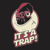 It S A Trap T-shirt | Artistshot