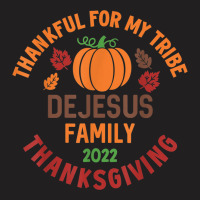 Dejesus Family Thanksgiving 2022   Thankful For My Tribe T-shirt | Artistshot