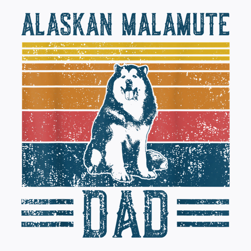 Dog Alaskan Malamute Dad   Vintage Alaskan Malamute Dad T Shirt T-shirt | Artistshot