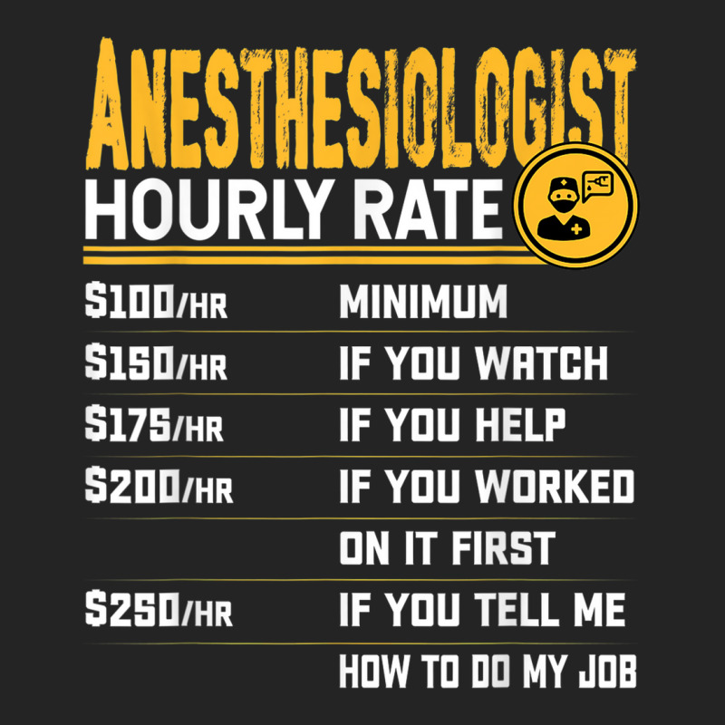 Anesthesiologist Hourly Rate Anesthesiologist Anesthesiology 3/4 Sleeve Shirt | Artistshot