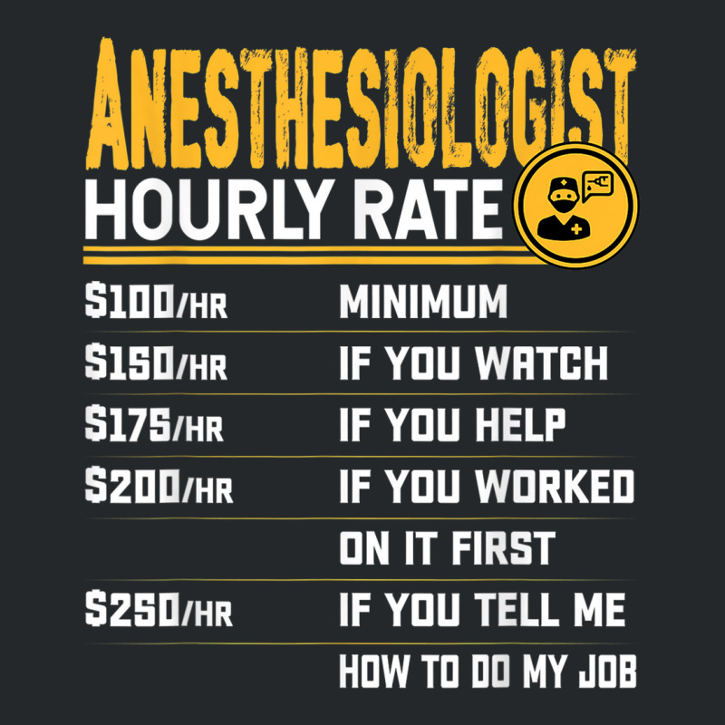 Anesthesiologist Hourly Rate Anesthesiologist Anesthesiology Crewneck Sweatshirt | Artistshot