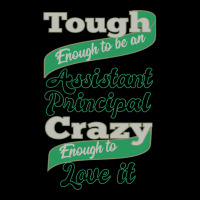 Tough Enough To Be An Assistant Principal Crazy Enough To Love It Legging | Artistshot