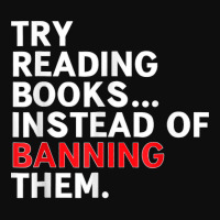 Try Reading Books, Instead Of Banning Them   Reading Books  Copy Copy  Crop Top | Artistshot