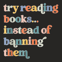 Try Reading Books, Instead Of Banning Them   Reading Books Ladies Fitted T-shirt | Artistshot