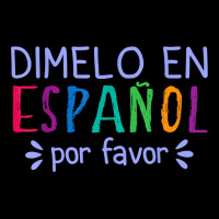 Dimelo En Espanol Por Favor Bilingual Latina Spanish Teacher T Shirt Toddler Sweatshirt | Artistshot