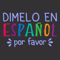 Dimelo En Espanol Por Favor Bilingual Latina Spanish Teacher T Shirt Vintage Hoodie | Artistshot