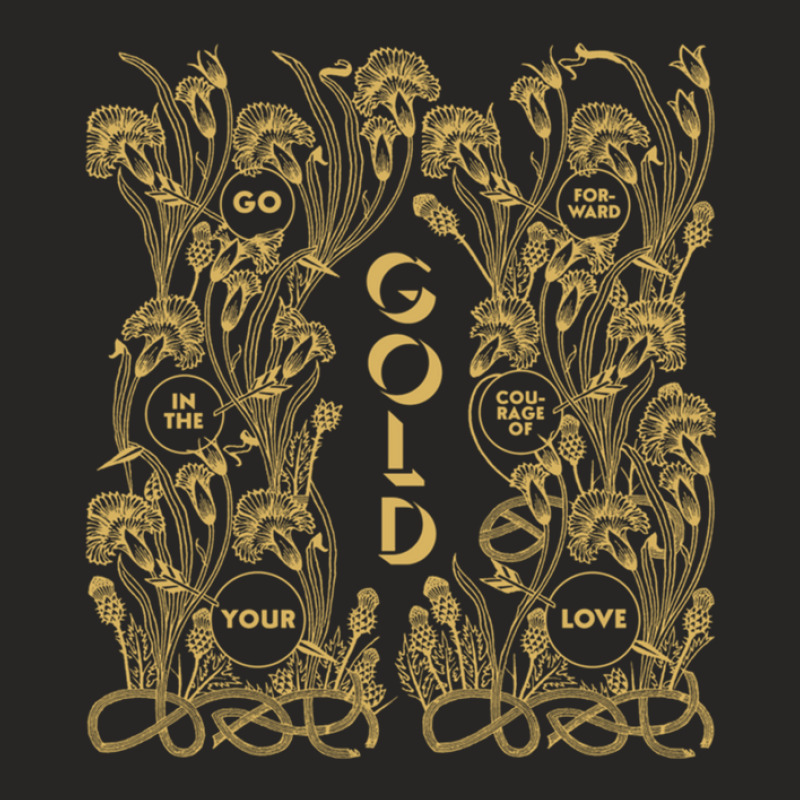 Gold – Go Forward In The Courage Of Your Love Alabaster Deplume-giga Ladies Fitted T-Shirt by cm-arts | Artistshot