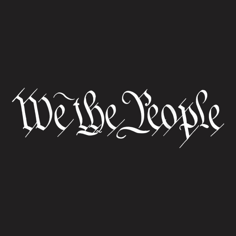 We The People Founding Fathers Constitution American T Shirt T-shirt | Artistshot