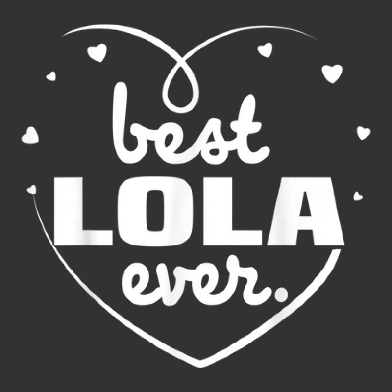 Best Lola Ever Grandma Mothers Day Hearts Birthday Gifts Vintage Hoodie | Artistshot