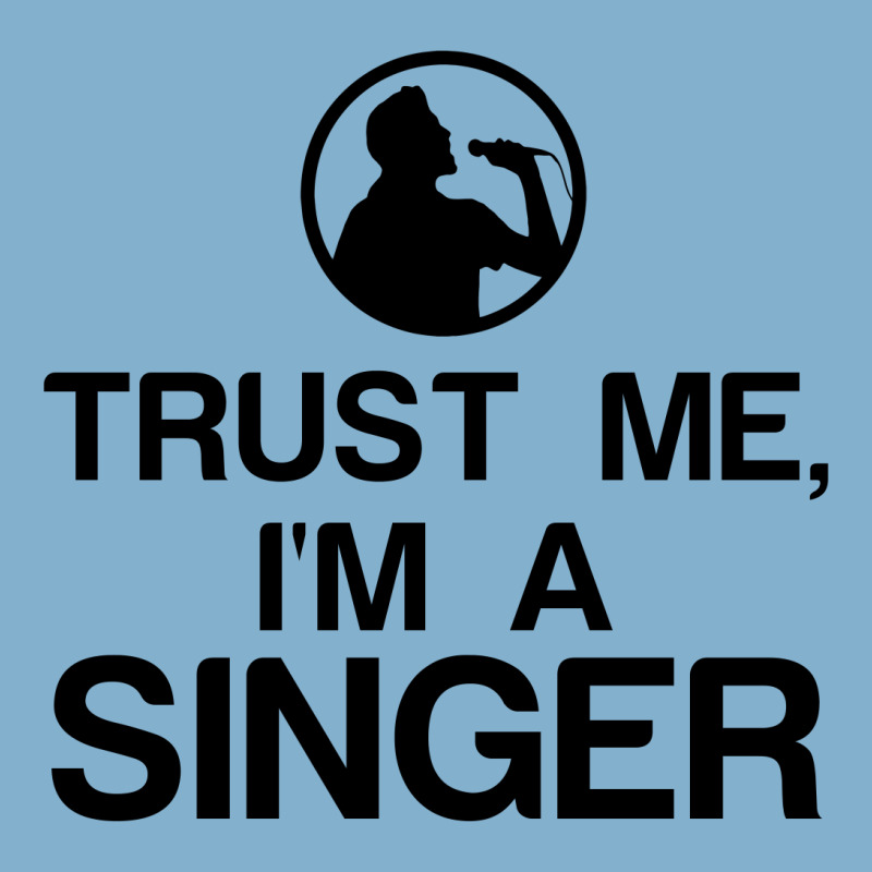 Trust Me, I'm A Singer Classic T-shirt | Artistshot