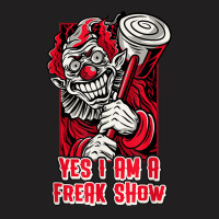 Yes I Am A Freak Show Creepy Clown With Hammer Halloween T-shirt | Artistshot