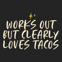 Stars Funny Friend Saying Works Out But Clearly Loves Tacos 3/4 Sleeve Shirt | Artistshot