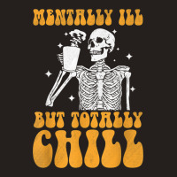 Mentally Ill But Totally Chill Halloween Groovy Skeleton Tank Top | Artistshot