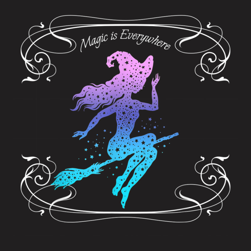 Magic Is Everywhere Witch Flying On A Broomstick Halloween T-shirt | Artistshot