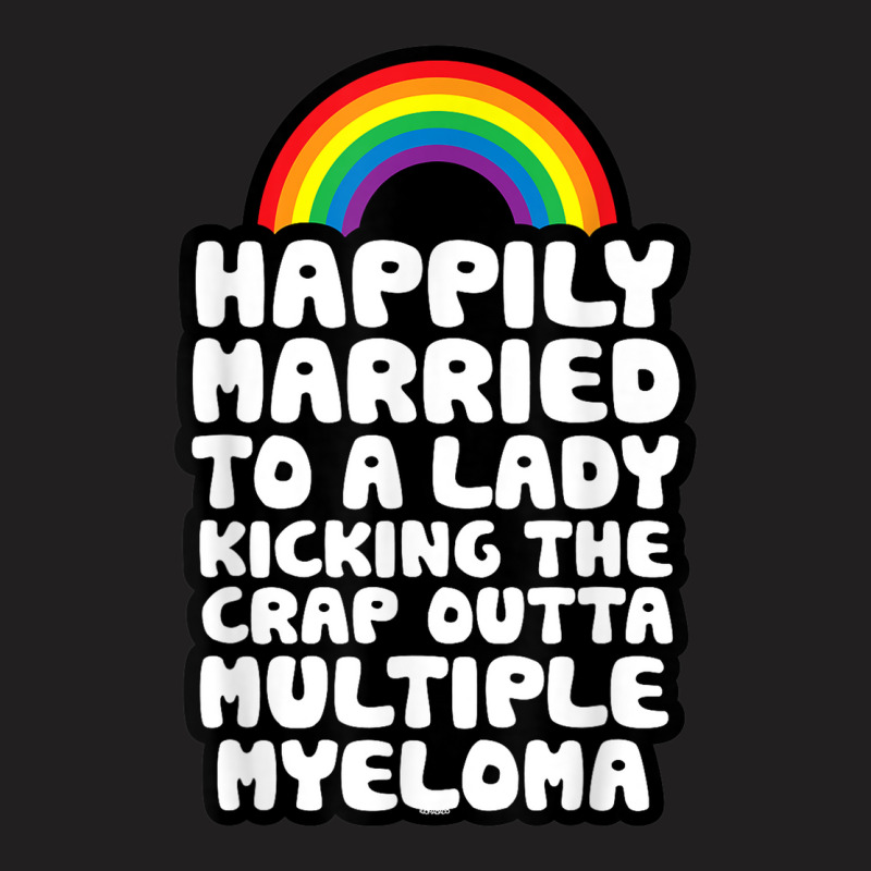 Married To Lady Kicking Crap Outta Multiple Myeloma Support T-shirt | Artistshot