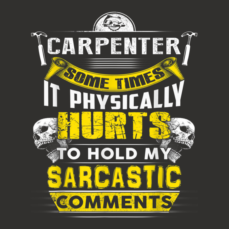 Carpenter Some Times Hurts Sarcastic Comments Champion Hoodie | Artistshot