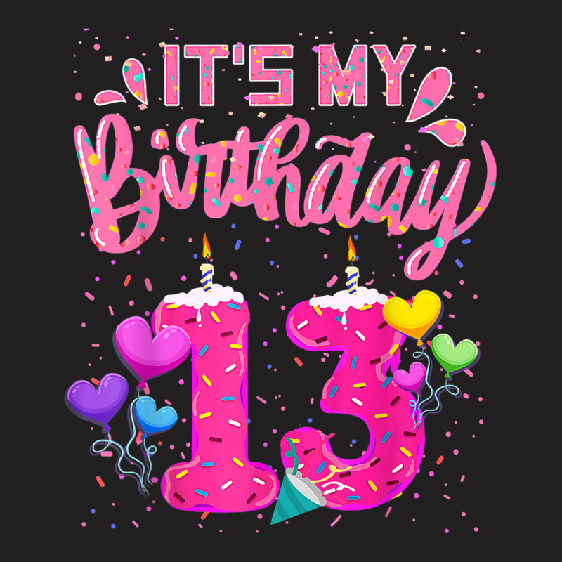 It's My 13th Birthday Doughnut Happy 13 Years Old Girl Kids T-shirt | Artistshot