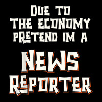 Due Economy Pretend Im News Reporter Easy Halloween Costume Long Sleeve Shirts | Artistshot