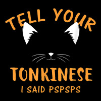 Tell Your Tonkinese I Said Pspsps Funny Cat Lover Humor Lightweight Hoodie | Artistshot