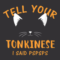 Tell Your Tonkinese I Said Pspsps Funny Cat Lover Humor Vintage Hoodie And Short Set | Artistshot