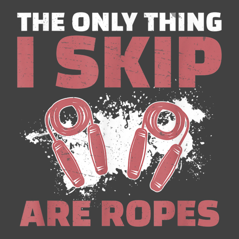 The Only Thing I Skip Are Ropes Funny Jump Rope Skipping Vintage T-shirt | Artistshot