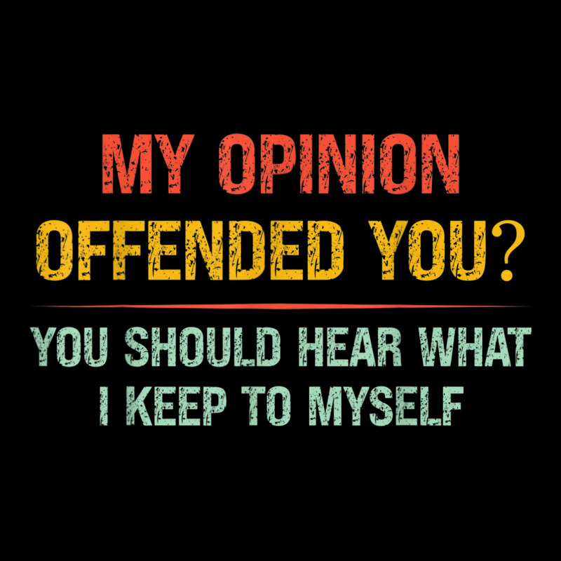 My Opinion Offended You Adult Humor Novelty Sarcastic Witty Youth Jogger by Renew | Artistshot