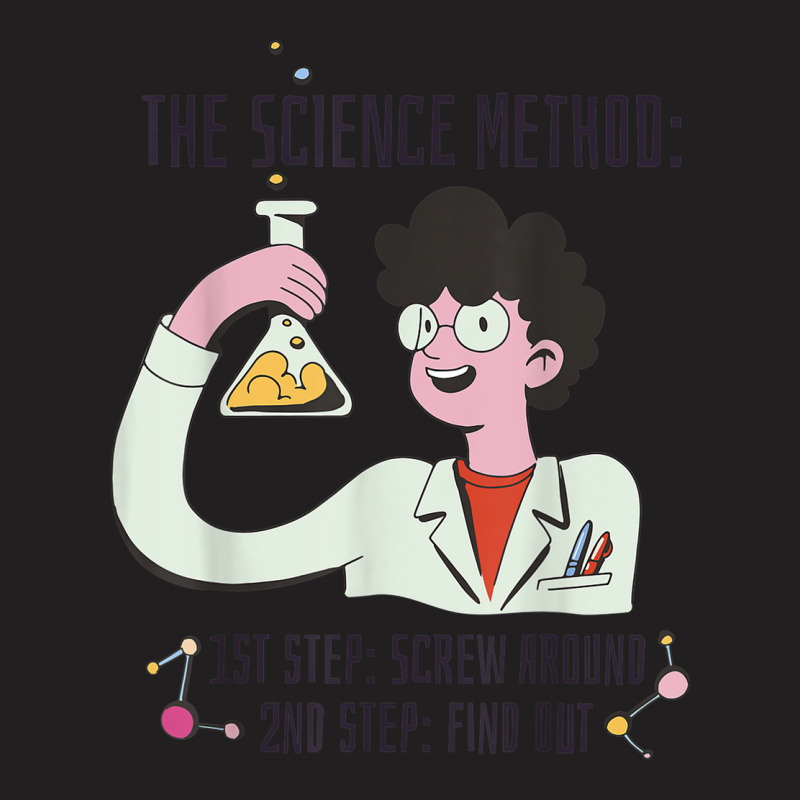 Funny Science Scientist Chemist Screw Around Find Out Method T-shirt | Artistshot