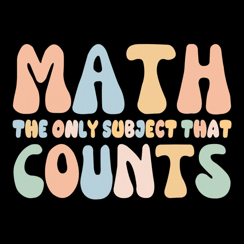 Math The Only Subject That Counts Funny Math Teachers Pocket T-shirt | Artistshot