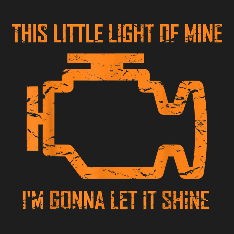 This Little Light Of Mine - Check Engine Light T Classic T-shirt by EmilyPoole | Artistshot