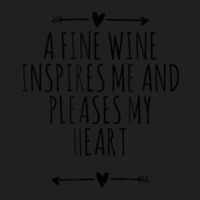 Cool Funny Arrows Saying A Fine Wine Inspires Me And Pleases T-shirt | Artistshot