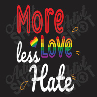 More Love Less Hate Lgbt T-shirt | Artistshot