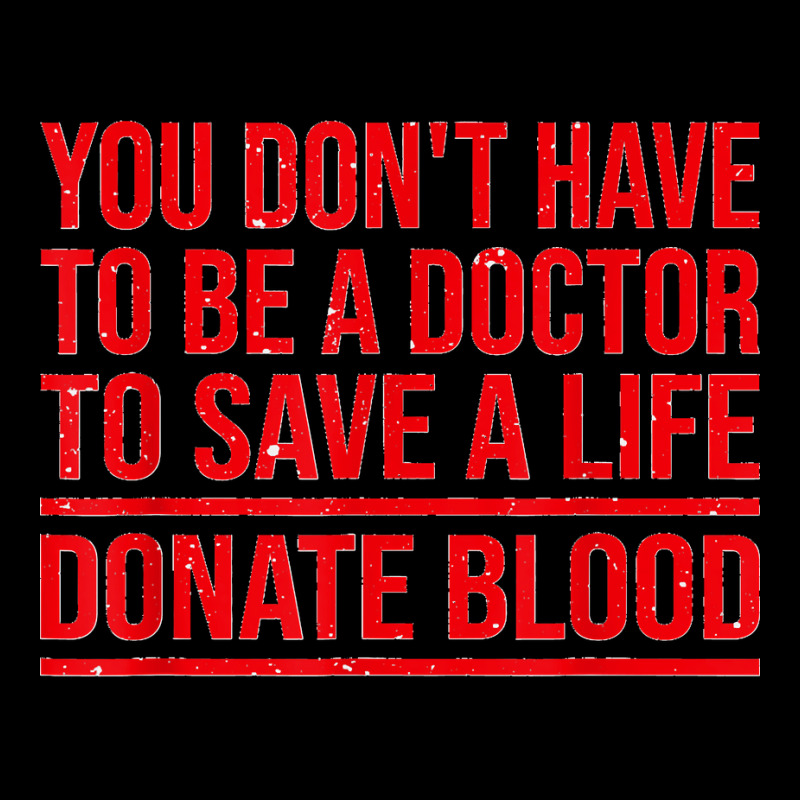 You Don't Have To Be A Doctor To Save A Life Donate Blood Maternity Scoop Neck T-shirt by cm-arts | Artistshot