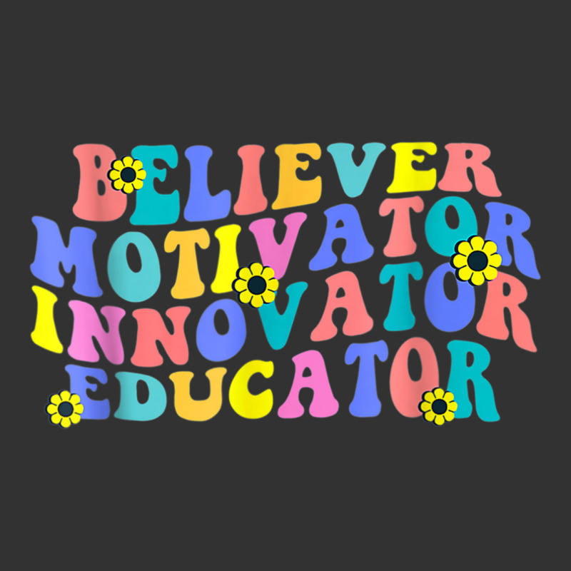 Believer Motivator Innovator Educator Funny School Lover Baby Bodysuit by Bewitch | Artistshot