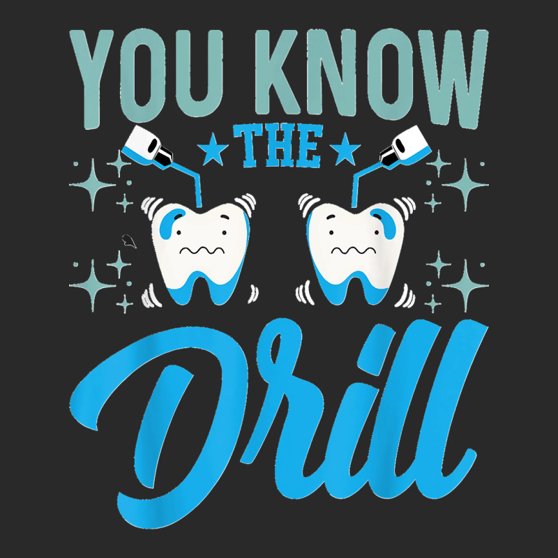 You Know The Drill Funny Oral Dentist Dental Assistant Printed hat by cm-arts | Artistshot