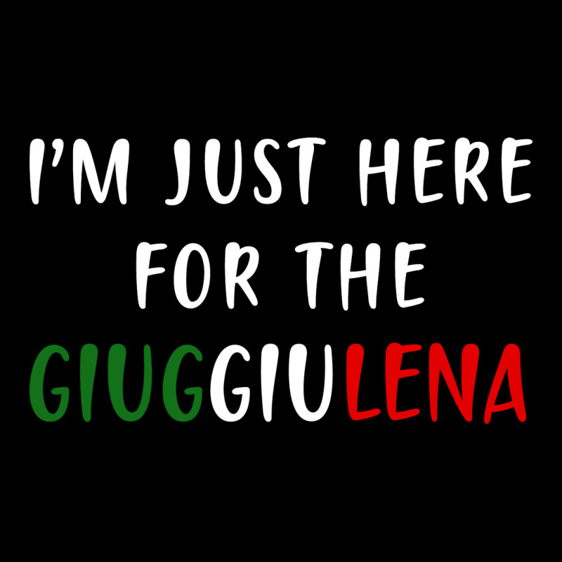 I'm Just Here For The Giuggiulena Pocket T-shirt | Artistshot