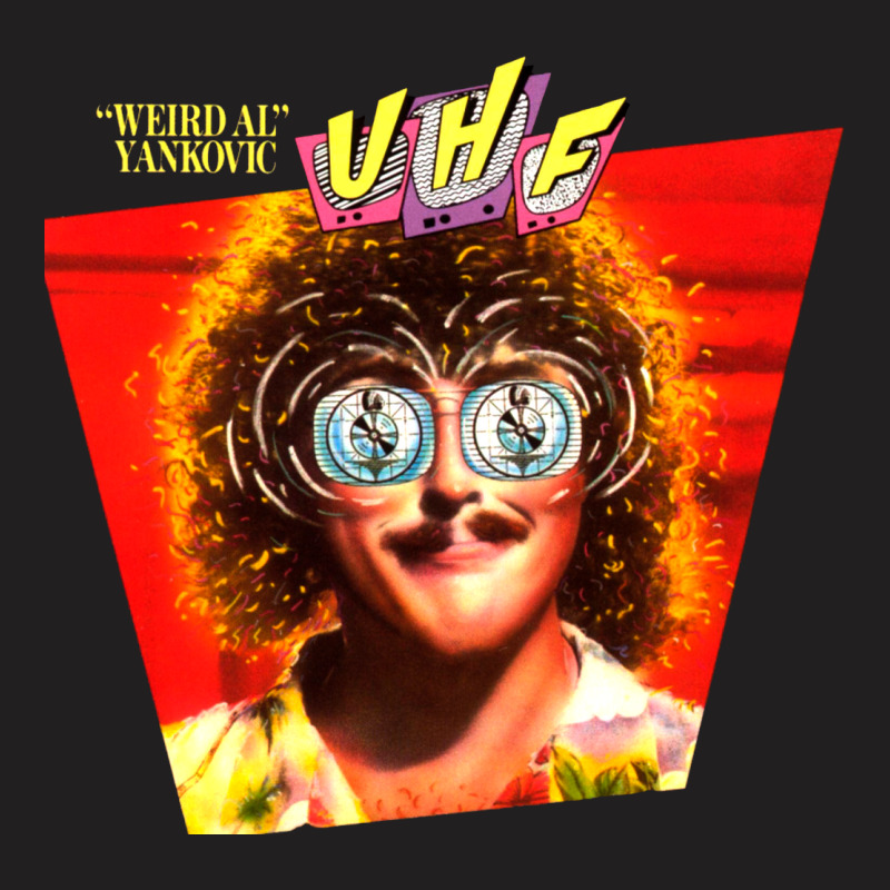 Uhf   Weird Al Yankovic T-shirt | Artistshot