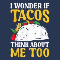 Mexican Food Lover Joke I Wonder If Tacos Think About Me Too T Shirt Men Denim Jacket | Artistshot