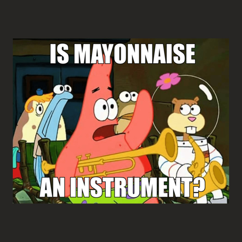 Is Mayonnaise And Instrument Large Ladies Fitted T-Shirt by KaitlynnBuckley | Artistshot