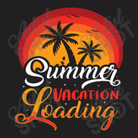 Summer Vacation Loading T-shirt | Artistshot