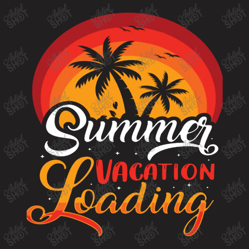 Summer Vacation Loading T-shirt | Artistshot