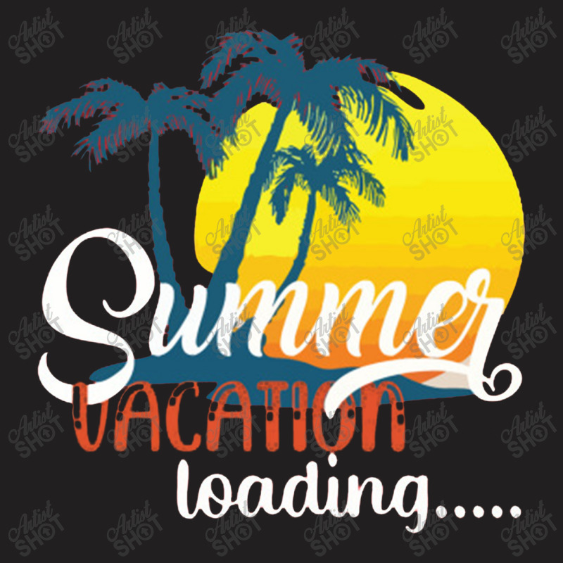 Summer Vacation Loading T-shirt | Artistshot