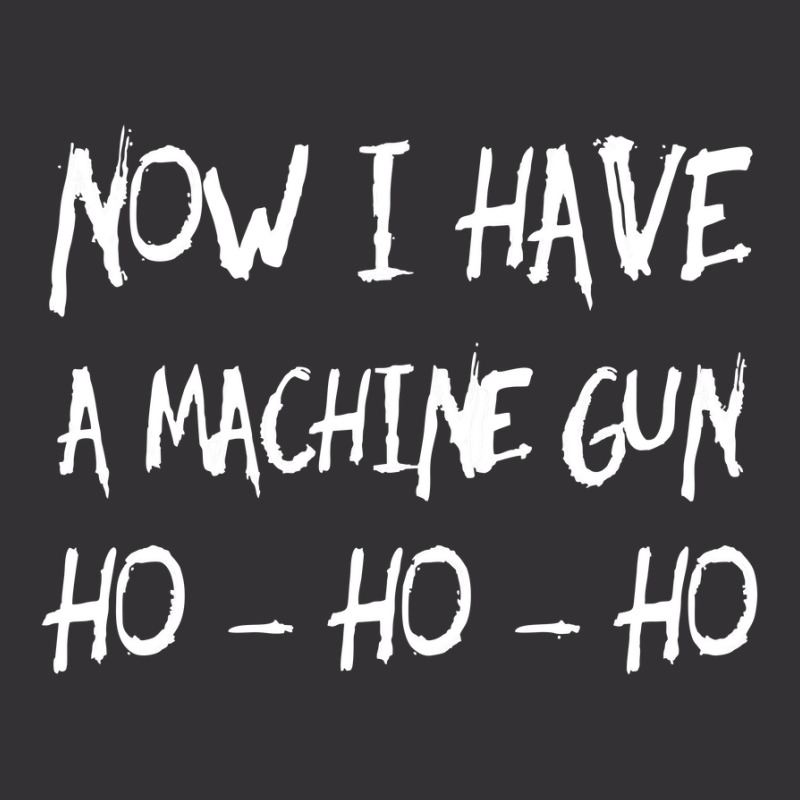 Ho Ho Ho Now I Have A Machine Gun Vintage Short | Artistshot