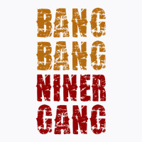 Bang Bang Niner Gang Football T-shirt | Artistshot