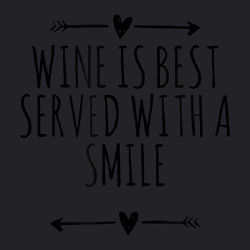 Arrows Best Friend Funny Wine Is Best Served With A Smile Youth Tee | Artistshot