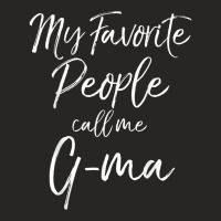 My Favorite People Call Me G Ma Shirt Fun Cute Tee Ladies Fitted T-shirt | Artistshot