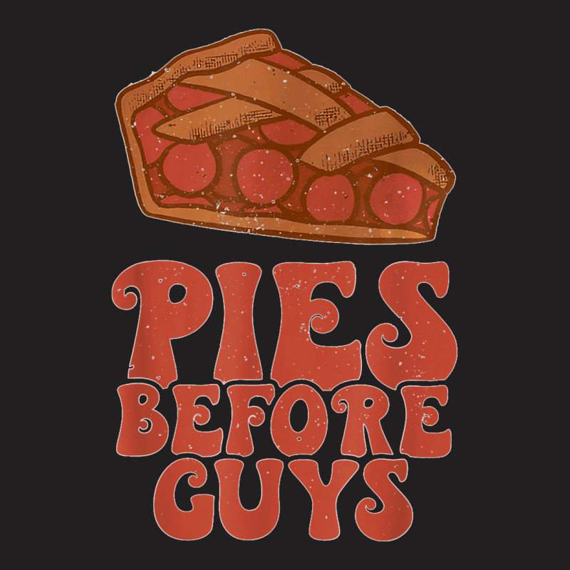 Funny Thanksgiving Pies Before Guys For Women And Girls T-Shirt by URVIBUPADHYAY | Artistshot