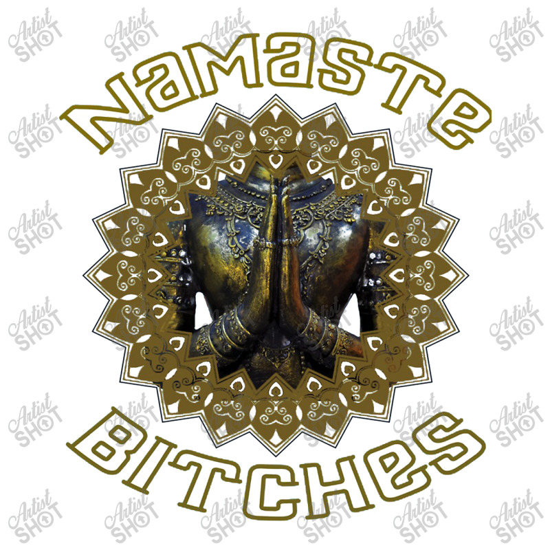 Namaste Bitches Unisex Hoodie