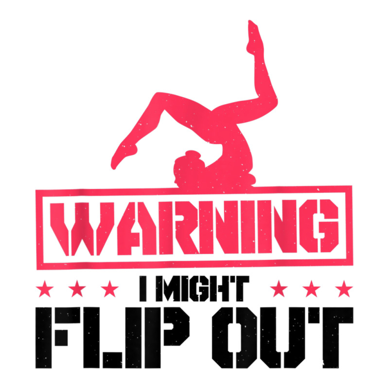 Gymnast And Cheerleader Design Warning I Might Flip Out T Shirt 3/4 Sleeve Shirt | Artistshot