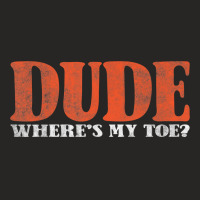 Where's My Toe Prosthetic Leg Toe Amputee Ladies Fitted T-shirt | Artistshot