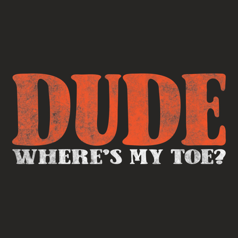 Where's My Toe Prosthetic Leg Toe Amputee Ladies Fitted T-Shirt by ErickMercado | Artistshot